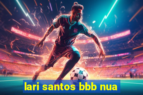 lari santos bbb nua